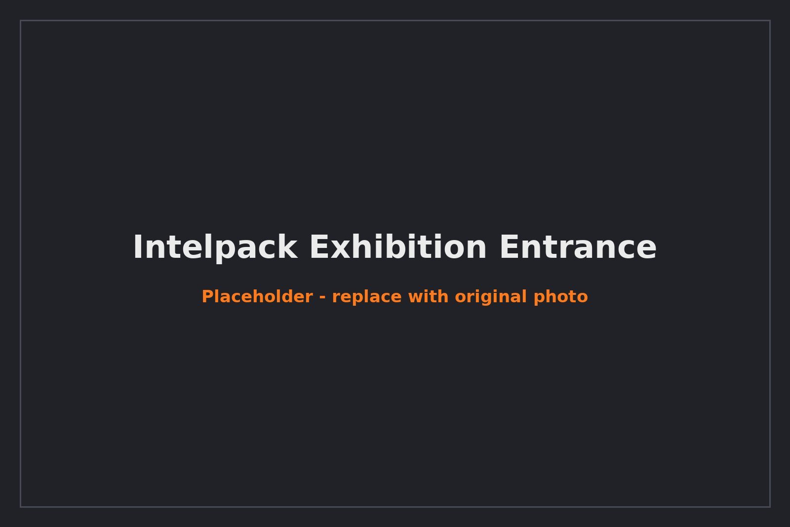 Intelpack Exhibition Entrance — A bold full-width entrance treatment with integrated show identity and wayfinding.